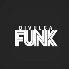 DIVULGA FUNK BH