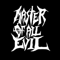 Master Of All Evil