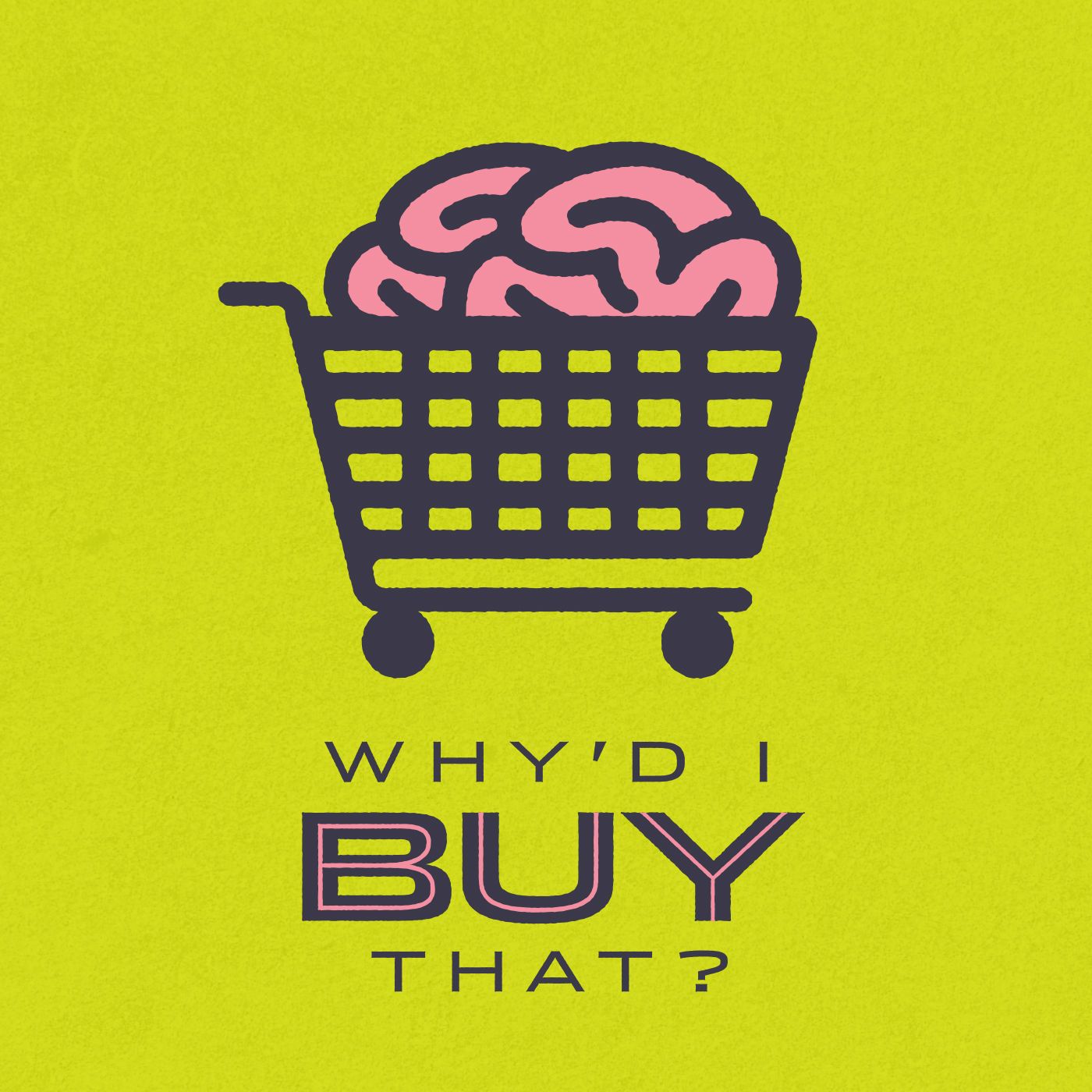 Why'd I Buy That? An Advertising and Marketing Podcast