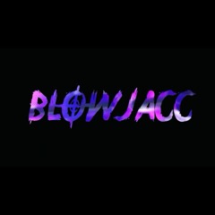 Blowjacc