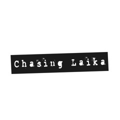 Chasing Laika