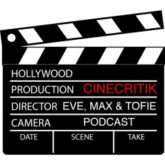Podcast Cinecritik avec Eve et Tofie.