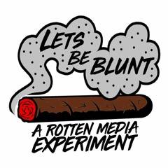 Let's Be Blunt