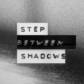 Step Between Shadows podcast artwork