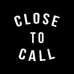 Close To Call