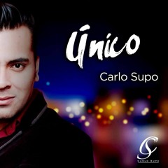 Y Sólo Se Me Ocurre Amarte - Carlo Supo || UNICO