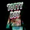 T0TTY B0Y