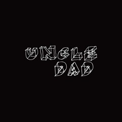 UNCLE DAD