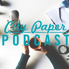 City Paper Podcast