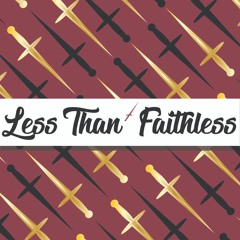 Less Than Faithless
