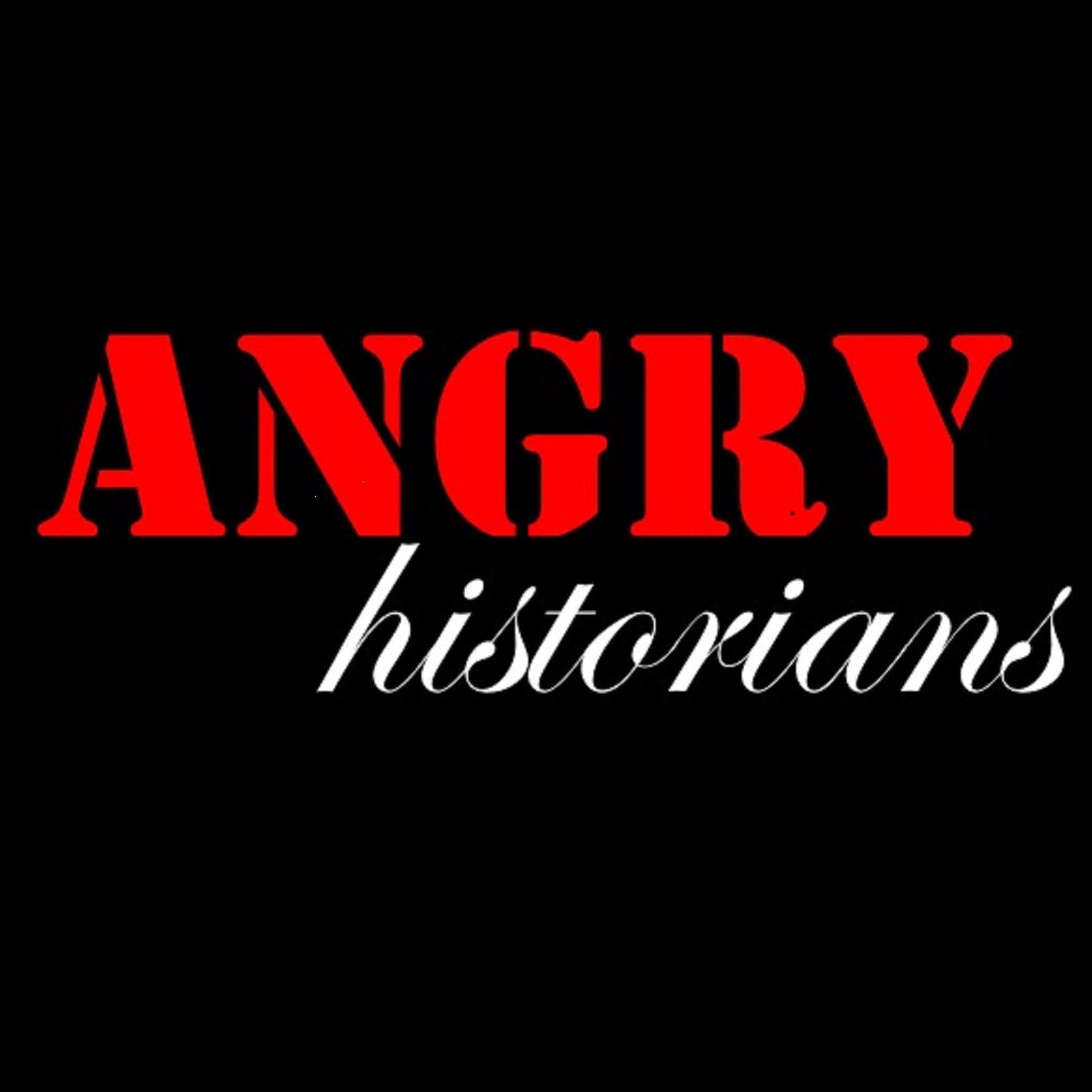 Angry Historians