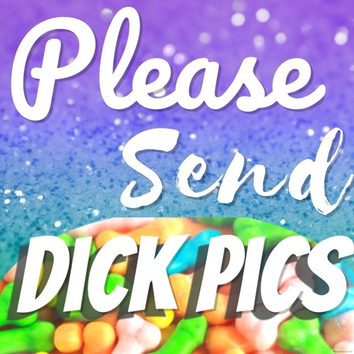 Pic a send me dick Ask a