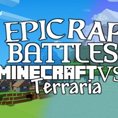 Epic Rap Battles: Minecraft vs Terraria