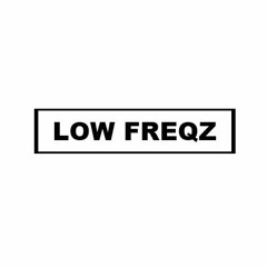 Low Freqz