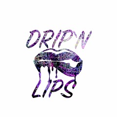Dripp 'N Lips Repost