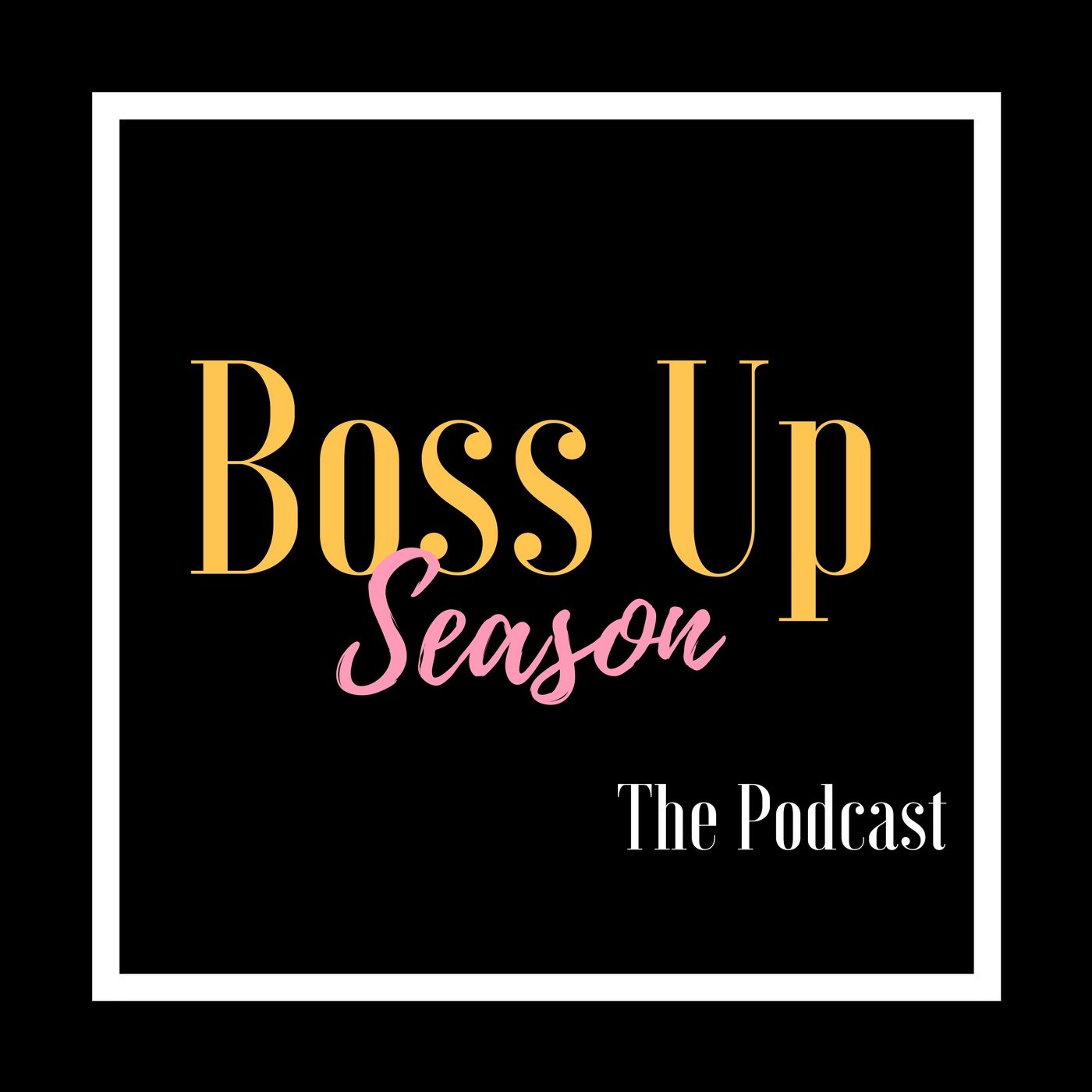 Stream Boss Up Season The Podcast | Listen to podcast episodes online for  free on SoundCloud