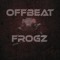 Offbeat FrogZ