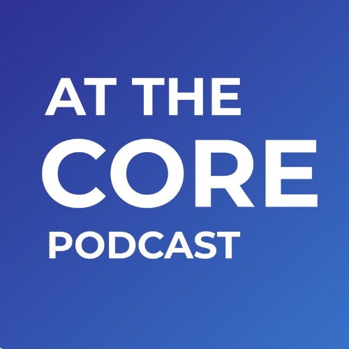 At The Core podcast