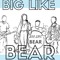 Big Like Bear