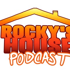 Rocky's House Podcast