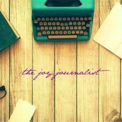 Joy Journalist =)