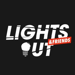Lights Out & Friends