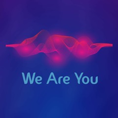 We Are You