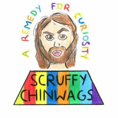 Scruffy Chinwags: A Remedy for Curiousity