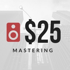 $25 Mastering