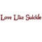 lovelikesuicide