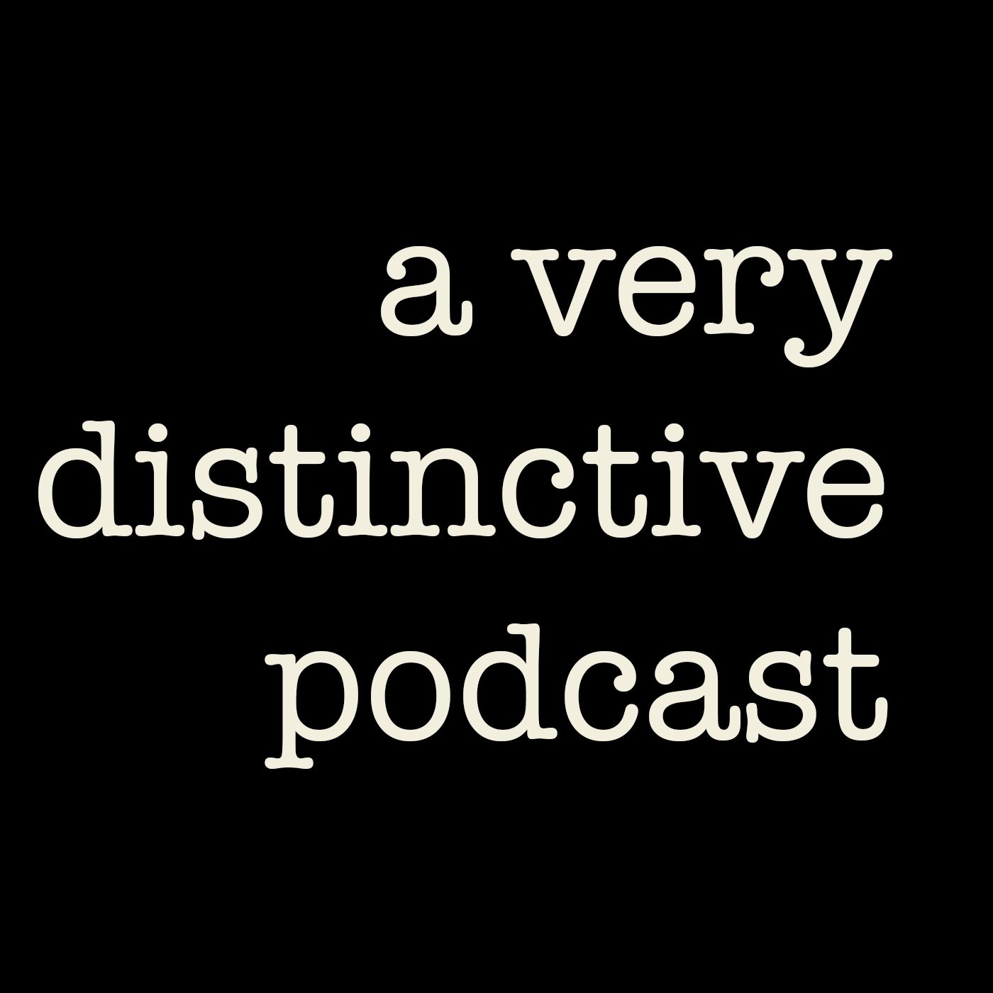 A Very Distinctive Podcast podcast artwork