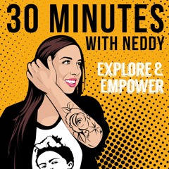 30 Minutes With Neddy