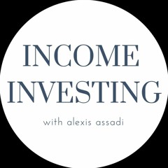 Income Investing With Alexis Shahriar Assadi