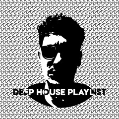 DEEP HOUSE PLAYLIST & OTHERS