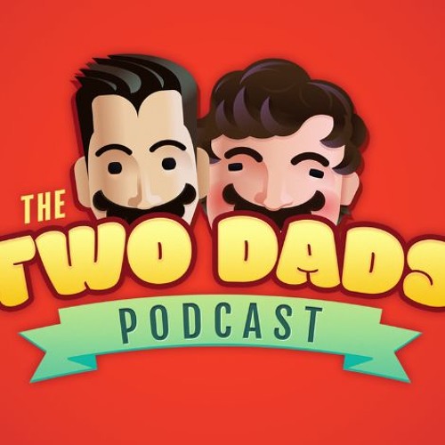 Stream The Two Dads Podcast | Listen to podcast episodes online for ...