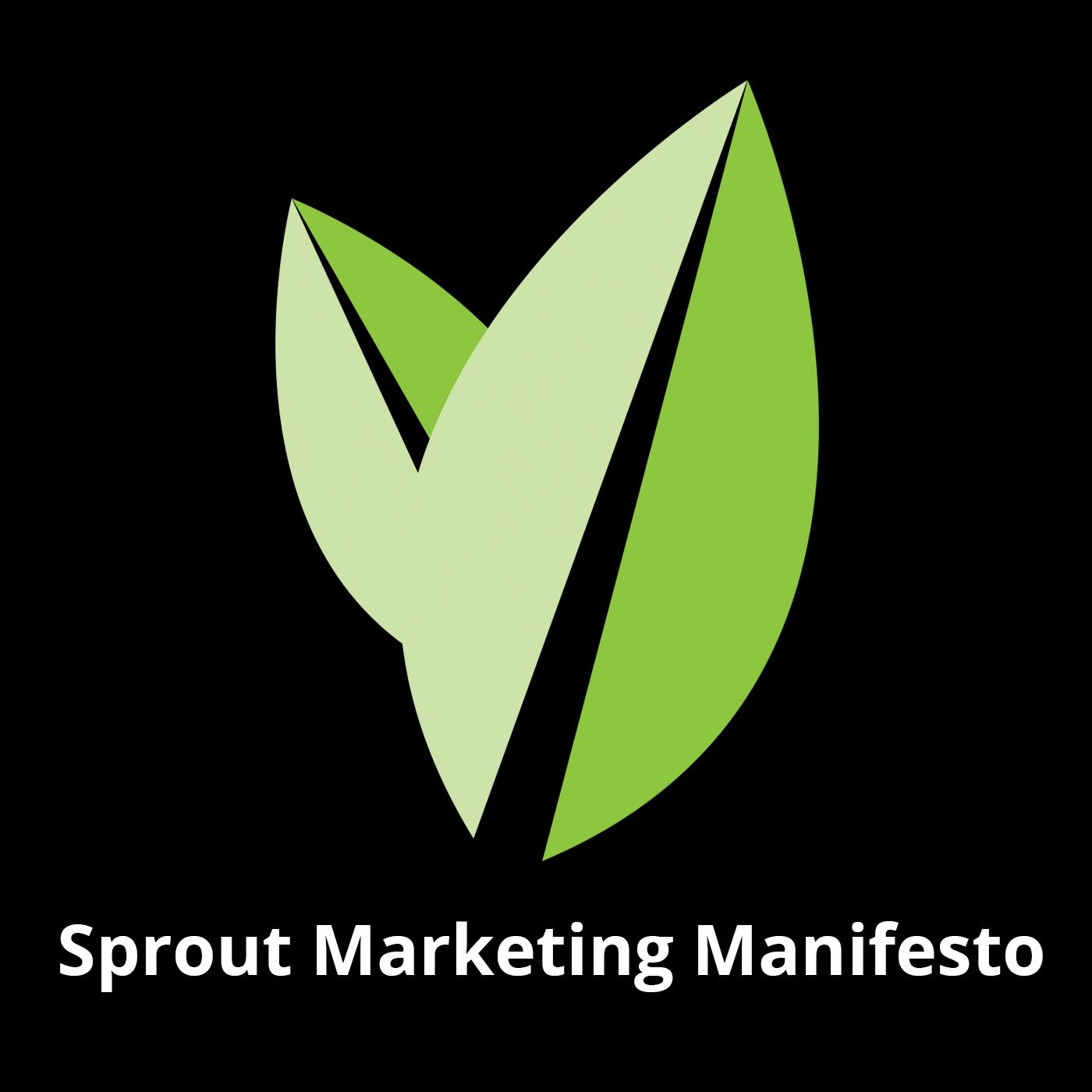 Sprout Marketing Manifesto