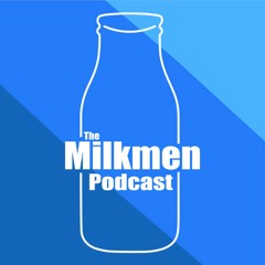 The MilkMen Podcast