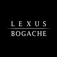 Bogache X Lexus