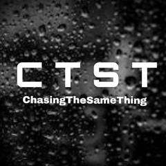 CTST (Chasing The Same Thing)