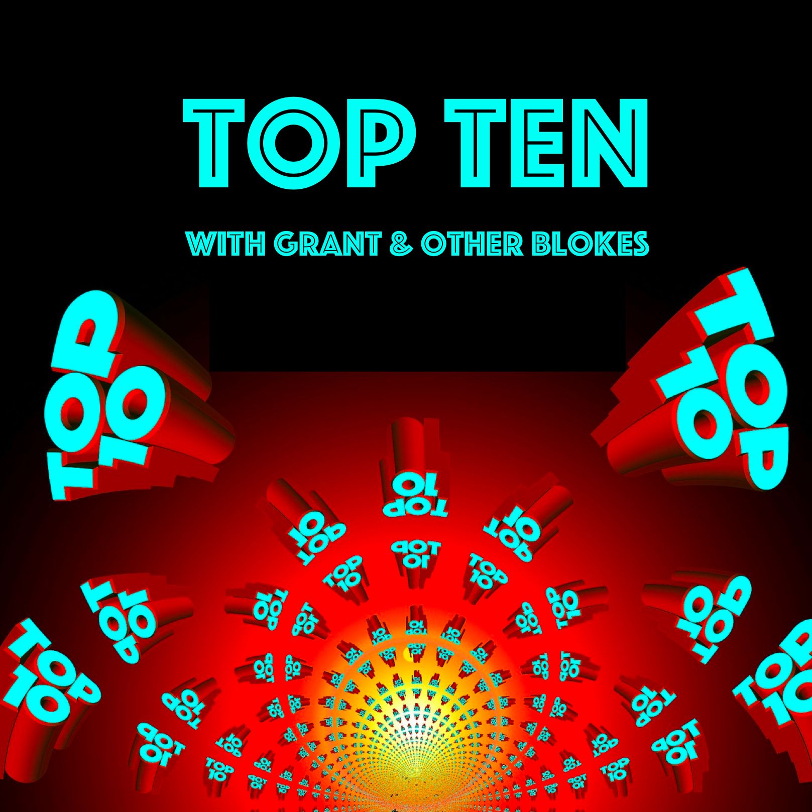 Top Ten with Grant and Other Blokes