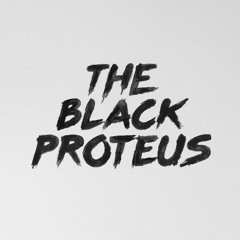 The Black Proteus