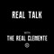 Real Talk with The Real Clemente