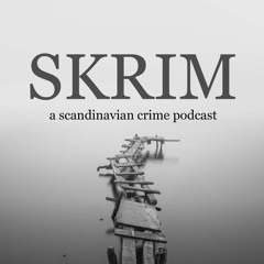 SKRIM - a Scandinavian true crime podcast