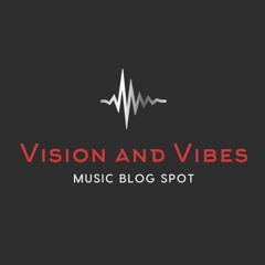 Vision and Vibes
