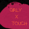 Girly x Touch