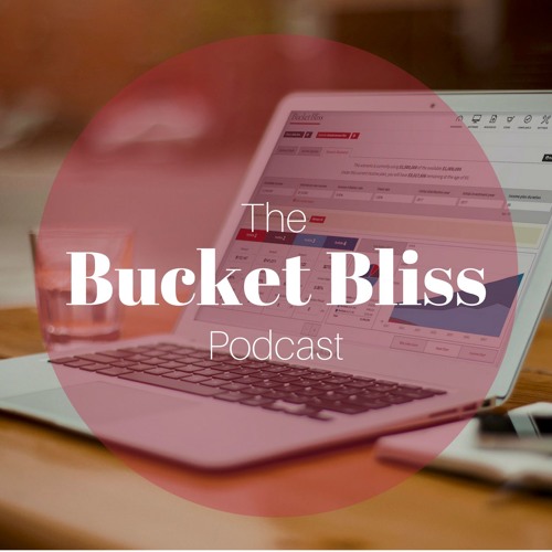 Stream Bucket Bliss Listen to podcast episodes online for free on