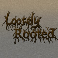 Loosely Rooted Music