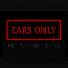 EARS ONLY MUSIC [Official]
