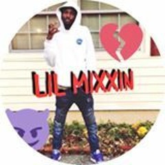Lil Mixxin