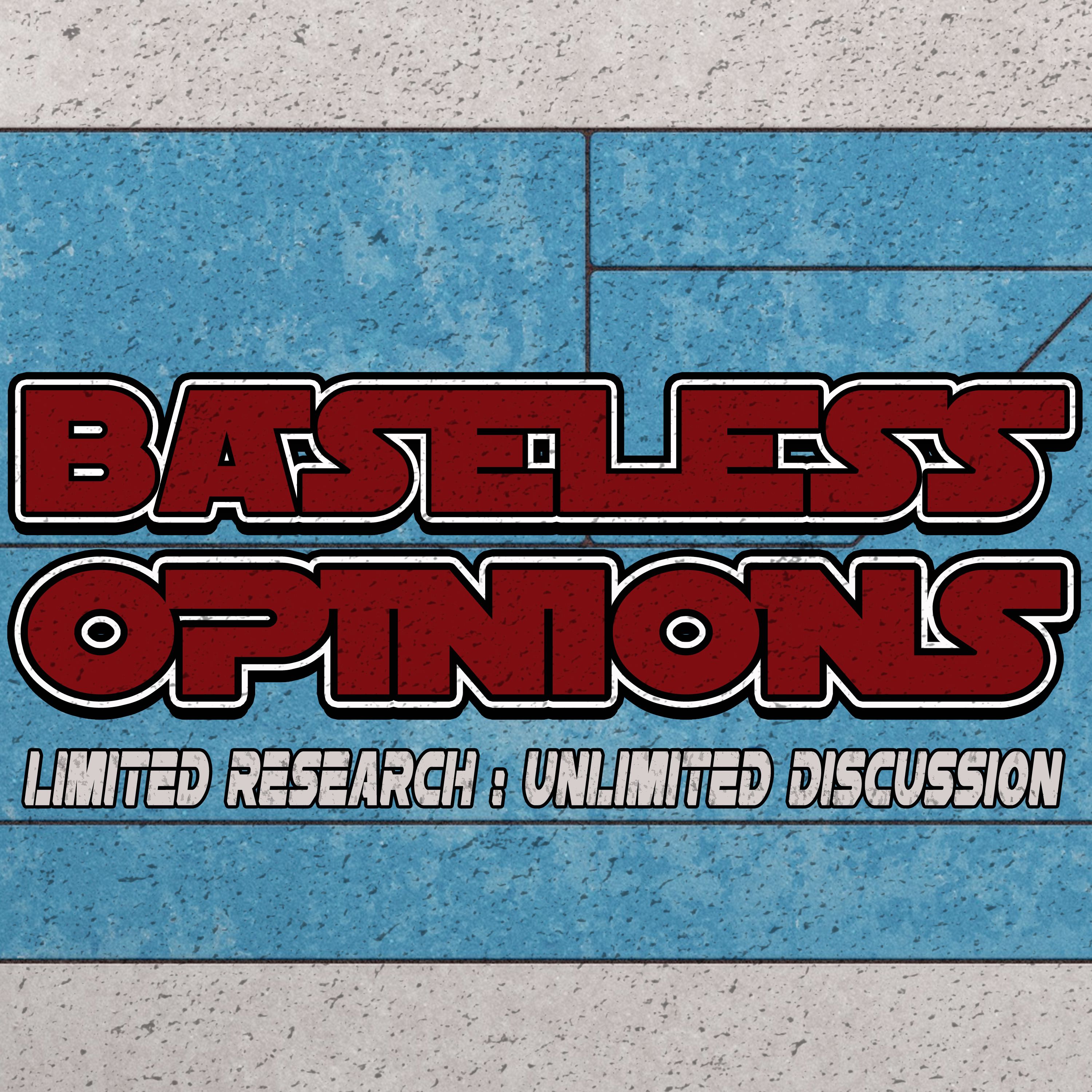 Baseless Opinions Podcast